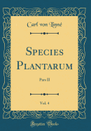 Species Plantarum, Vol. 4: Pars II (Classic Reprint)