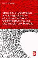 Specificity of Deformation and Strength Behavior of Massive Elements of Concrete Structures in a Medium with Low Humidity