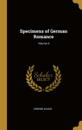 Specimens of German Romance; Volume II