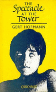 Spectacle at the Tower - Hofmann, Gert, and Middleton, C. (Translated by)