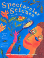Spectacular Science: A Book of Poems - Hopkins, Lee Bennett