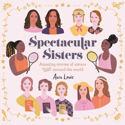 Spectacular Sisters: Amazing Stories of Sisters from Around the World - Lewis, Aura, and Rustin, Sandy (Read by), and Dutt, Reena (Read by)