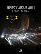 Spectacular!: Stage Design - Concerts/Events & Ceremonies/Theaters