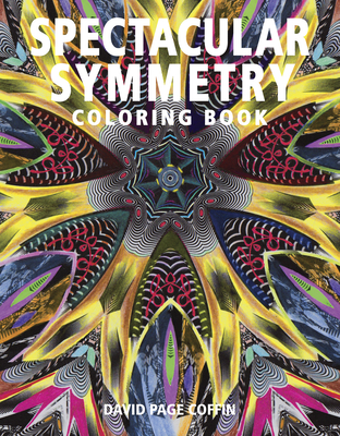 Spectacular Symmetry Coloring Book - Coffin, David Page