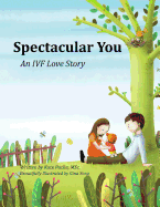 Spectacular You: An Ivf Love Story