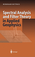 Spectral Analysis and Filter Theory in Applied Geophysics