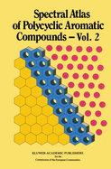 Spectral Atlas of Polycyclic Aromatic Compounds: Including Data on Physico-Chemical Properties, Occurrence and Biological Activity