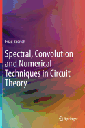 Spectral, Convolution and Numerical Techniques in Circuit Theory