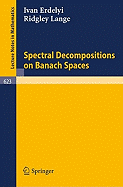 Spectral Decompositions on Banach Spaces - Erdelyi, I, and Lange, R