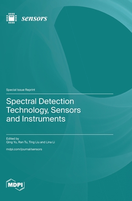 Spectral Detection Technology, Sensors and Instruments - Yu, Qing (Guest editor), and Tu, Ran (Guest editor), and Liu, Ting (Guest editor)