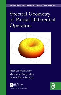 Spectral Geometry of Partial Differential Operators - Ruzhansky, Michael, and Sadybekov, Makhmud, and Suragan, Durvudkhan