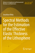 Spectral Methods for the Estimation of the Effective Elastic Thickness of the Lithosphere