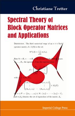 Spectral Theory of Block Operator Matrices and Applications - Tretter, Christiane