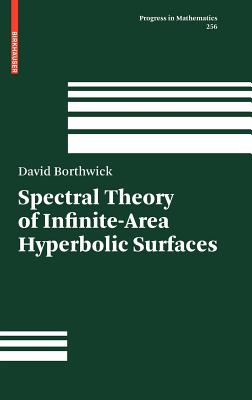 Spectral Theory of Infinite-Area Hyperbolic Surfaces - Borthwick, David