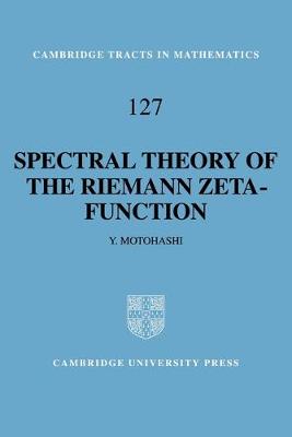 Spectral Theory of the Riemann Zeta-Function - Motohashi, Yoichi
