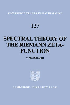 Spectral Theory of the Riemann Zeta-Function - Motohashi, Yoichi