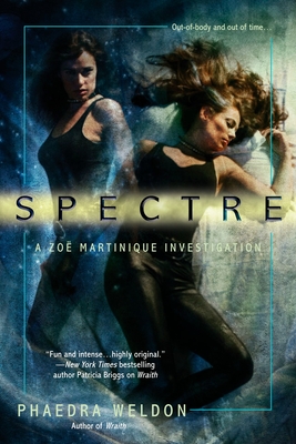 Spectre: A Zoe Martinique Investigation - Weldon, Phaedra