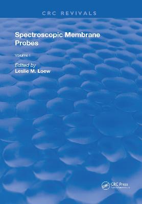 Spectroscopic Membrane Probes: Volume 1 - Loew, Leslie M.