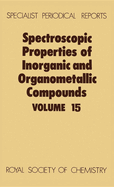 Spectroscopic Properties of Inorganic and Organometallic Compounds: Volume 15