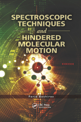 Spectroscopic Techniques and Hindered Molecular Motion - Bashirov, Ferid