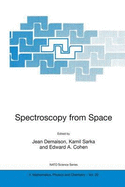 Spectroscopy from Space - Demaison, Jean (Editor), and Sarka, Kamil (Editor), and Cohen, Edward A (Editor)