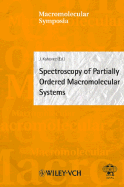 Spectroscopy of Partially Ordered Macromolecular Systems - Kahovec, Jaroslav (Editor)