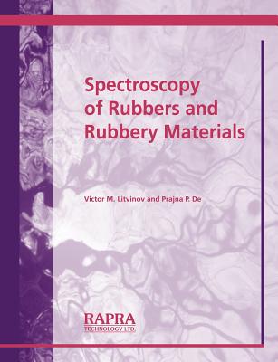 Spectroscopy of Rubber and Rubbery Materials - Litvinov, V M, and De, P