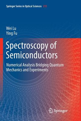Spectroscopy of Semiconductors: Numerical Analysis Bridging Quantum Mechanics and Experiments - Lu, Wei, and Fu, Ying