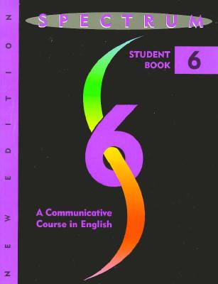 Spectrum 6: A Communicative Course in English, Level 6 - Byrd, Donald