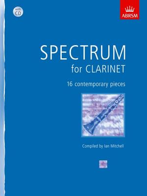 Spectrum for Clarinet with CD: 16 contemporary pieces - Mitchell, Ian (Editor)