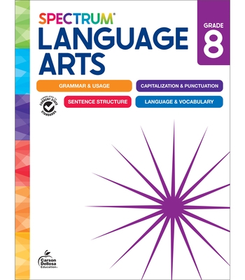 Spectrum Language Arts Workbook, Grade 8 - Spectrum (Compiled by), and Carson Dellosa Education (Compiled by), and Schwab