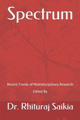 Spectrum: Recent Trends of Multidisciplinary Research - Hall, Gwendoly Midlo, Dr., and Shome, Mihir Kumar, Dr., and Kumari, Pratisha