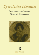 Speculative Identities: Contemporary Italian Women's Narrative