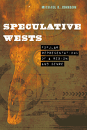 Speculative Wests: Popular Representations of a Region and Genre