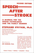 Speech After Stroke: A Manual for the Speech Pathologist and the Family Member - Stryker, Stephanie