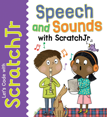 Speech and Sounds with Scratchjr - Gardner, Tracy, and de Kock, Elbrie
