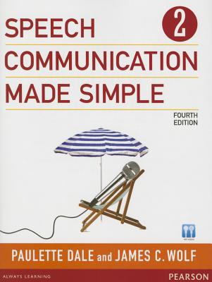 Speech Communication Made Simple 2 (with Audio CD) - Dale, Paulette, PH.D., and Wolf, James