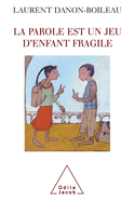 Speech Is Fragile Children's game / La Parole est un jeu d'enfant fragile