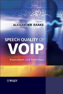 Speech Quality of Voip: Assessment and Prediction - Raake, Alexander