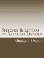 Speeches & Letters of Abraham Lincoln
