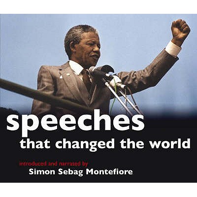 Speeches That Changed the World - Quercus, and Sebag Montefiore, Simon (Introduction by)