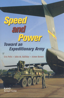 Speed and Power: Toward an Expeditionary Army - Peltz, Eric