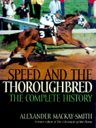 Speed and the Thoroughbred: The Complete History