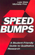 Speed Bumps: A Student Friendly Guide to Qualitative Research