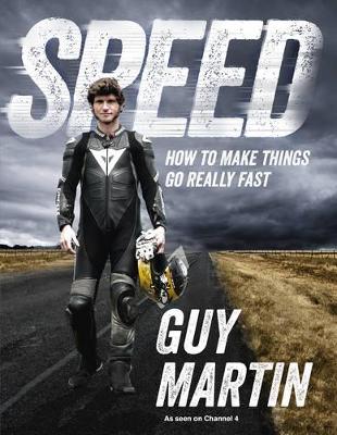 Speed: How to Make Things Go Really Fast - Martin, Guy