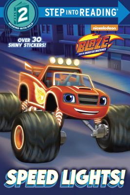 Speed Lights! (Blaze and the Monster Machines) - Mangual, Cynthia Ines