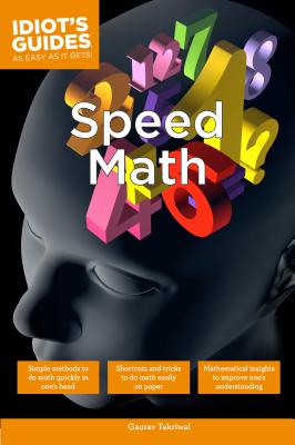 Speed Math: Simple Methods to Do Math Quickly in One S Head - Tekriwal, Gaurav