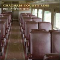Speed of the Whippoorwill - Chatham County Line