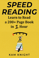 Speed Reading: Learn to Read a 200+ Page Book in 1 Hour