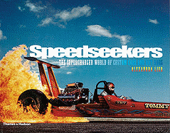 Speedseekers: The Supercharged World of Custom Cars and Hot Rods